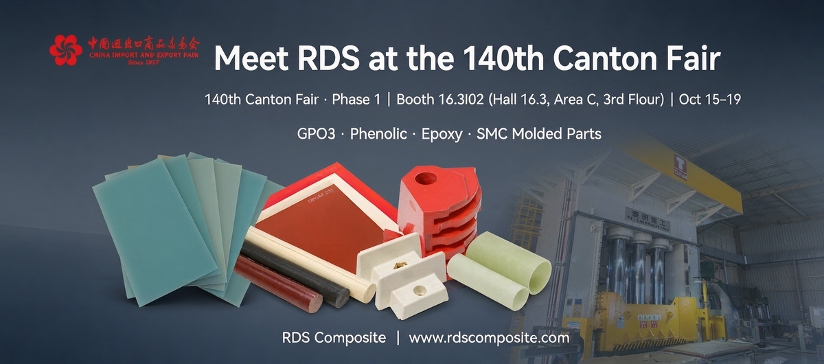 Meet RDS at the 140th Canton Fair Phase 1 Booth 16.3I02 - GPO3, Phenolic, Epoxy, and SMC Molded Parts